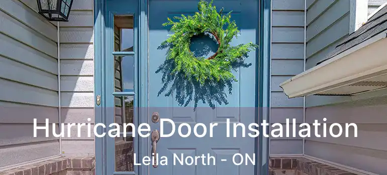  Hurricane Door Installation Leila North - ON