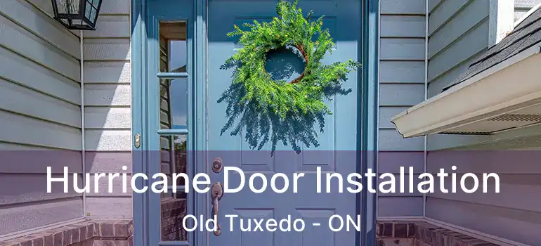  Hurricane Door Installation Old Tuxedo - ON