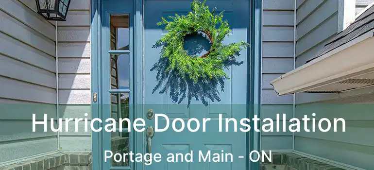  Hurricane Door Installation Portage and Main - ON