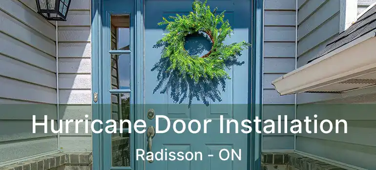  Hurricane Door Installation Radisson - ON