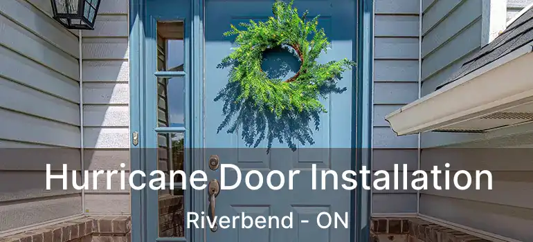  Hurricane Door Installation Riverbend - ON
