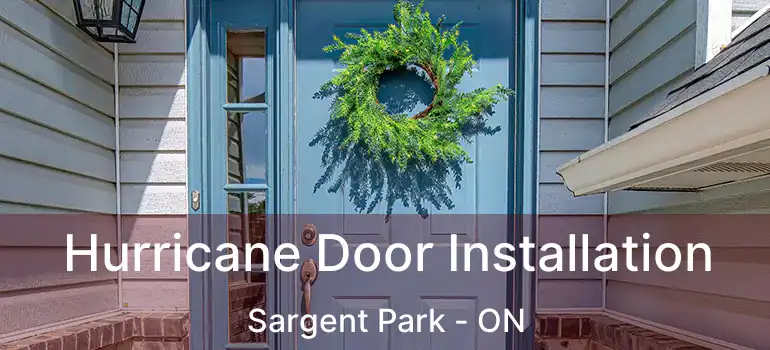  Hurricane Door Installation Sargent Park - ON