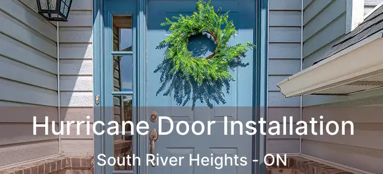  Hurricane Door Installation South River Heights - ON