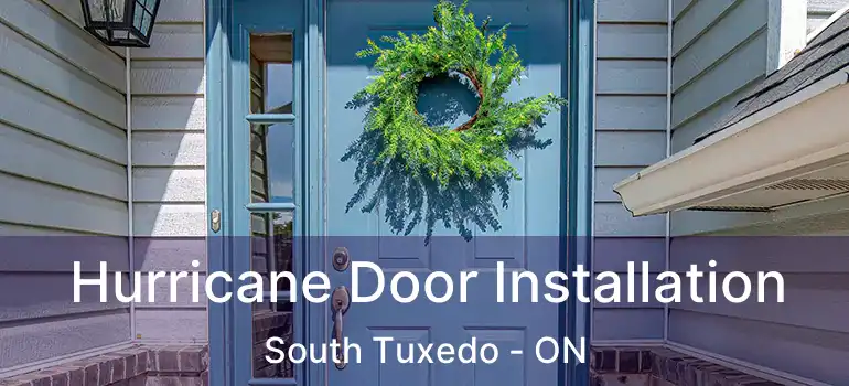  Hurricane Door Installation South Tuxedo - ON