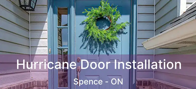  Hurricane Door Installation Spence - ON