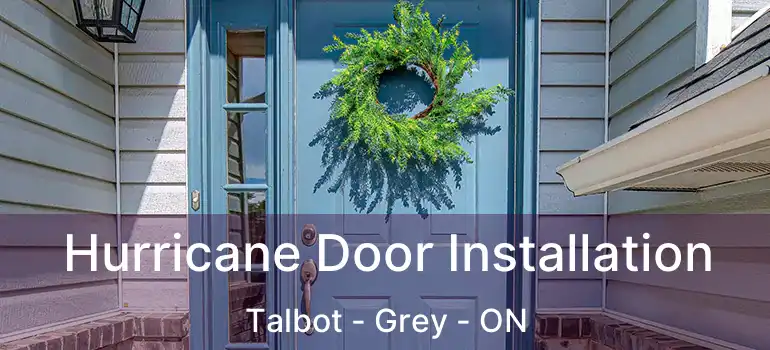  Hurricane Door Installation Talbot - Grey - ON