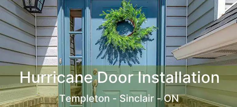  Hurricane Door Installation Templeton - Sinclair - ON