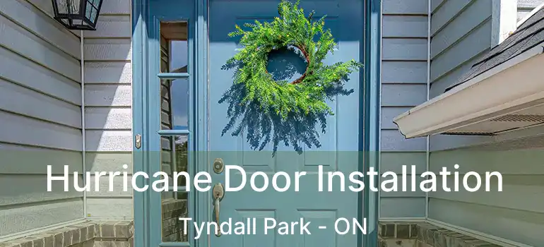  Hurricane Door Installation Tyndall Park - ON