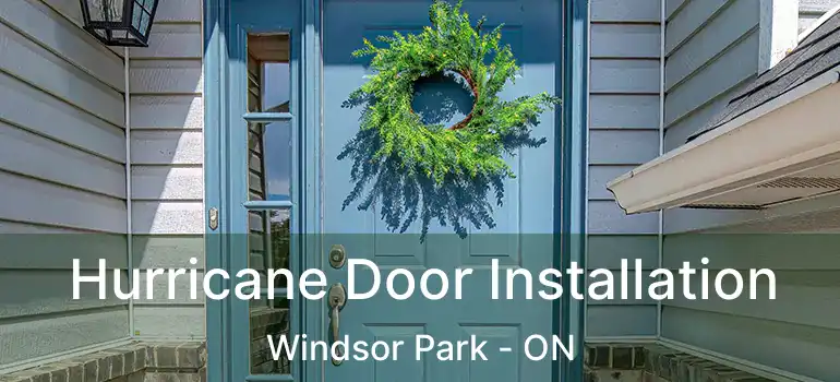  Hurricane Door Installation Windsor Park - ON