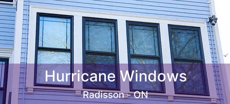  Hurricane Windows Radisson - ON