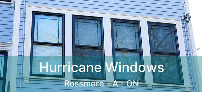  Hurricane Windows Rossmere - A - ON