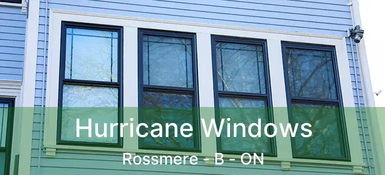  Hurricane Windows Rossmere - B - ON