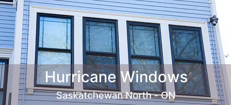  Hurricane Windows Saskatchewan North - ON