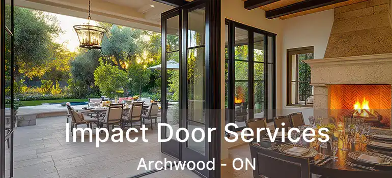  Impact Door Services Archwood - ON
