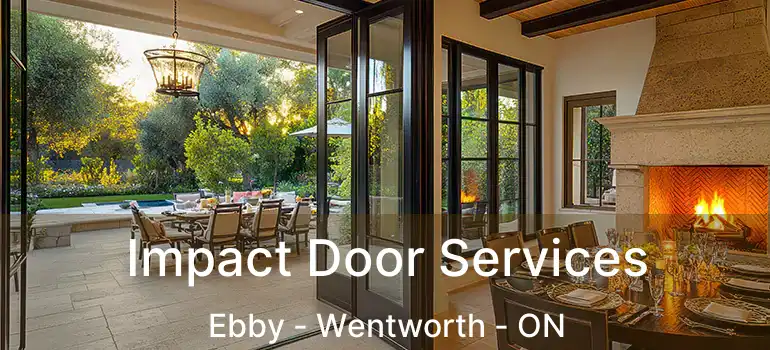  Impact Door Services Ebby - Wentworth - ON