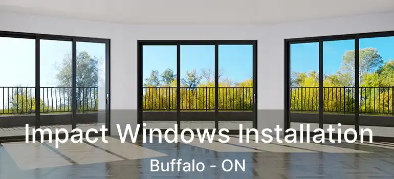  Impact Windows Installation Buffalo - ON