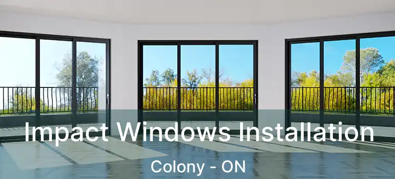  Impact Windows Installation Colony - ON