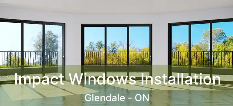  Impact Windows Installation Glendale - ON