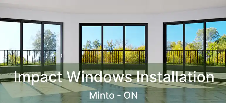  Impact Windows Installation Minto - ON