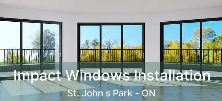  Impact Windows Installation St. John s Park - ON