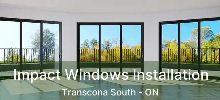  Impact Windows Installation Transcona South - ON