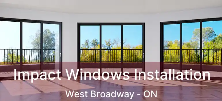  Impact Windows Installation West Broadway - ON