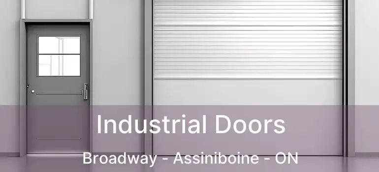  Industrial Doors Broadway - Assiniboine - ON
