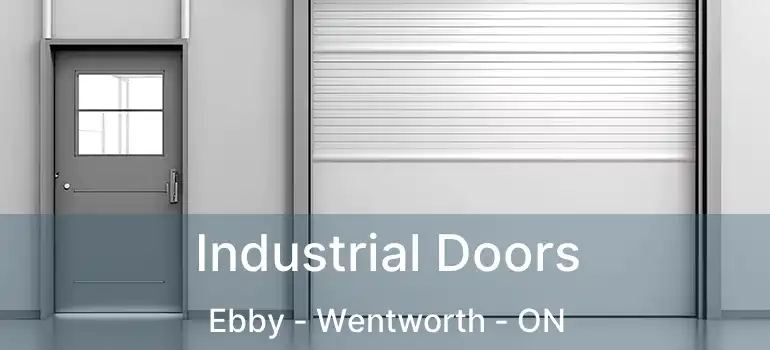  Industrial Doors Ebby - Wentworth - ON