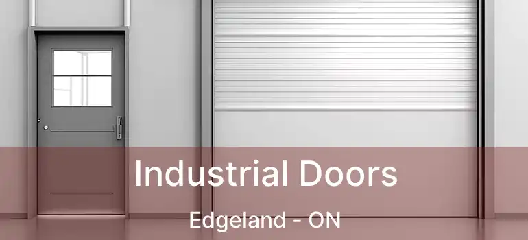  Industrial Doors Edgeland - ON