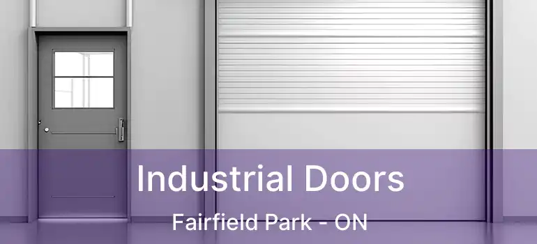  Industrial Doors Fairfield Park - ON