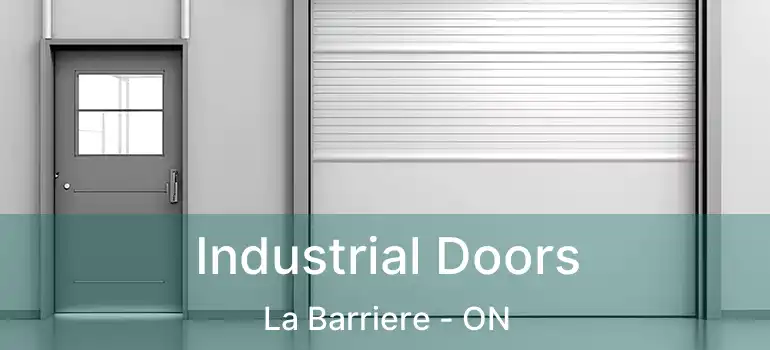  Industrial Doors La Barriere - ON