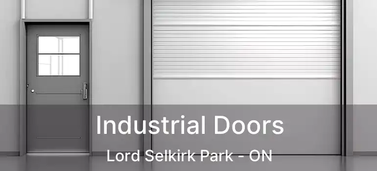  Industrial Doors Lord Selkirk Park - ON