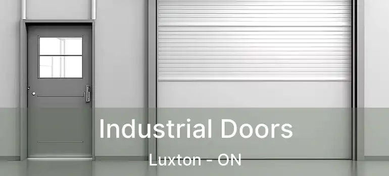  Industrial Doors Luxton - ON