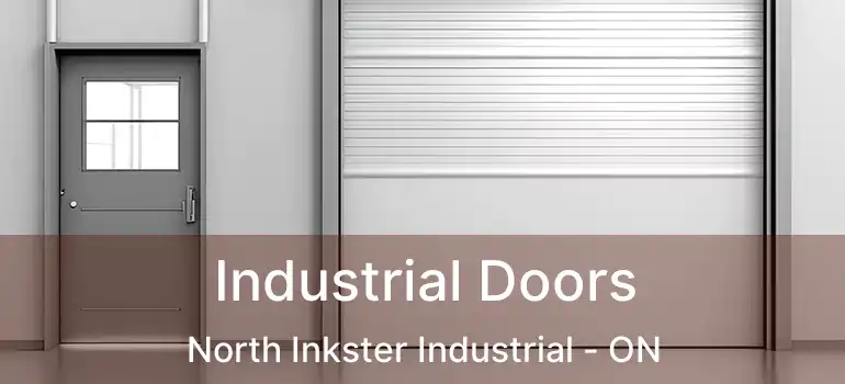 Industrial Doors North Inkster Industrial - ON