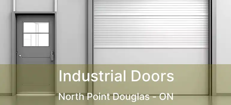  Industrial Doors North Point Douglas - ON