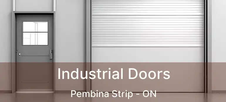  Industrial Doors Pembina Strip - ON