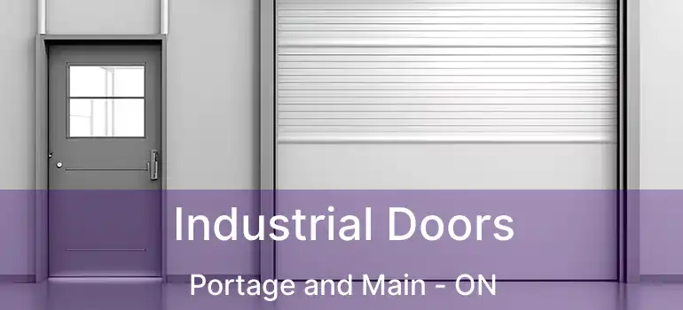  Industrial Doors Portage and Main - ON
