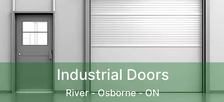  Industrial Doors River - Osborne - ON