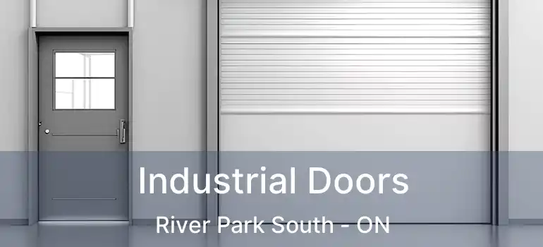  Industrial Doors River Park South - ON