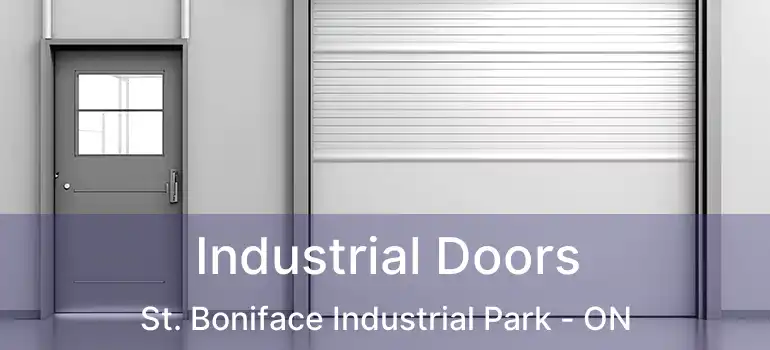  Industrial Doors St. Boniface Industrial Park - ON