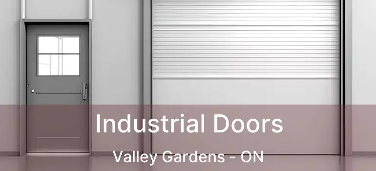  Industrial Doors Valley Gardens - ON
