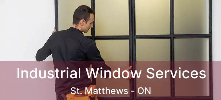  Industrial Window Services St. Matthews - ON