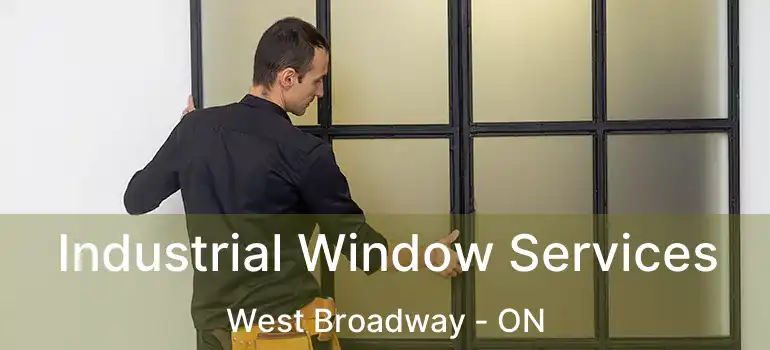  Industrial Window Services West Broadway - ON