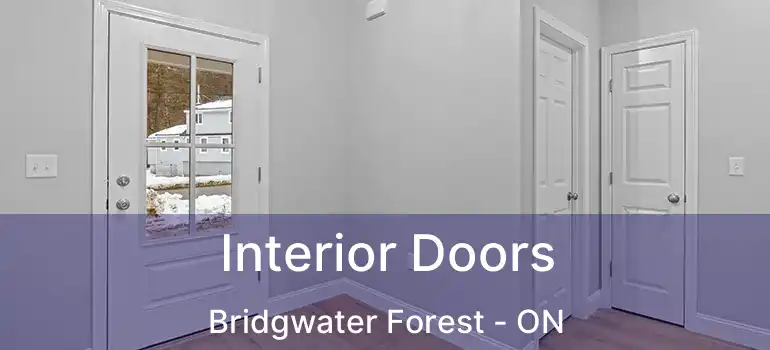  Interior Doors Bridgwater Forest - ON