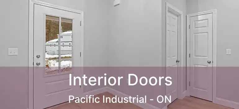  Interior Doors Pacific Industrial - ON