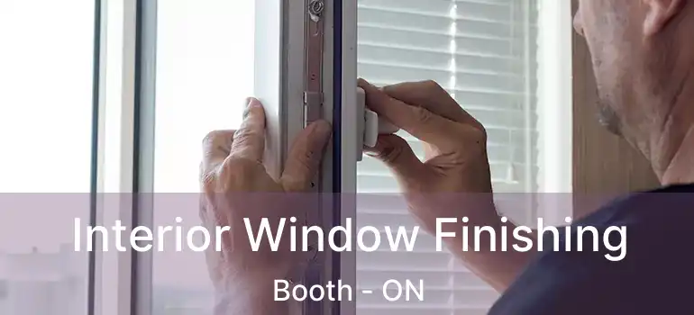  Interior Window Finishing Booth - ON