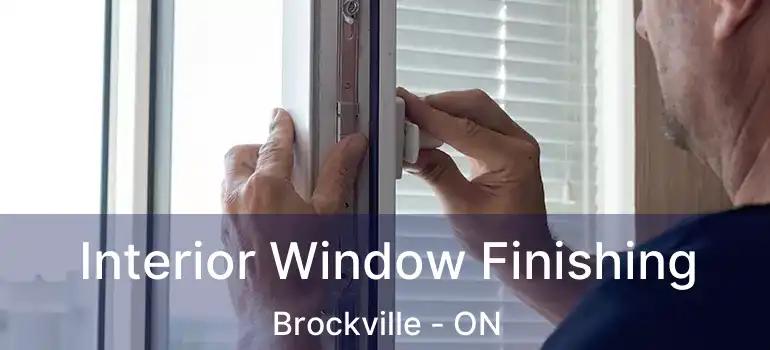  Interior Window Finishing Brockville - ON