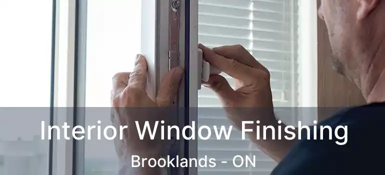  Interior Window Finishing Brooklands - ON