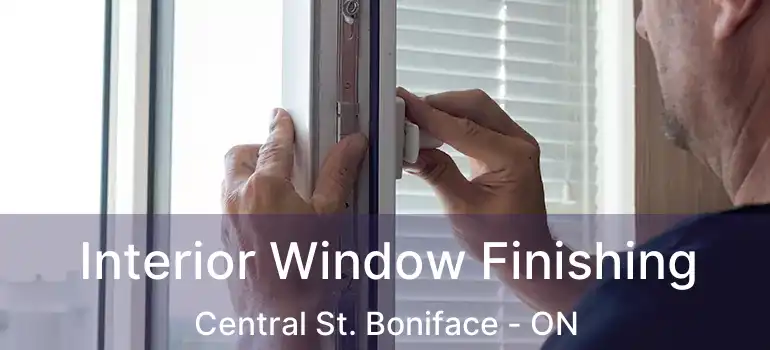  Interior Window Finishing Central St. Boniface - ON