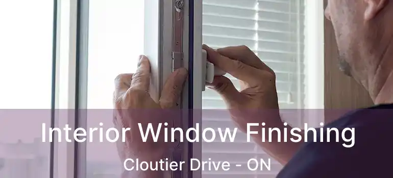  Interior Window Finishing Cloutier Drive - ON